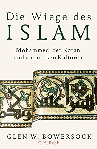 9783406734014: Die Wiege des Islam: Mohammed, der Koran und die antiken Kulturen