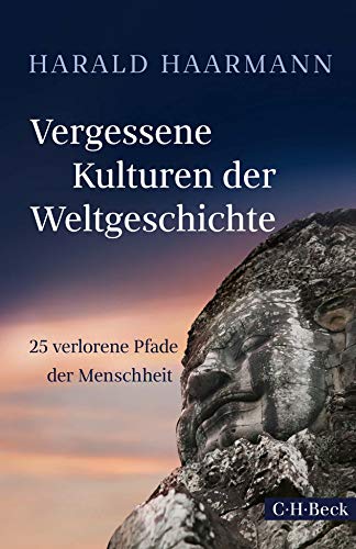 9783406734106: Vergessene Kulturen der Weltgeschichte: 25 verlorene Pfade der Menschheit