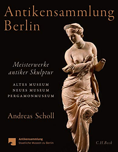 Beispielbild fr Antikensammlung Berlin: Meisterwerke antiker Skulptur zum Verkauf von medimops