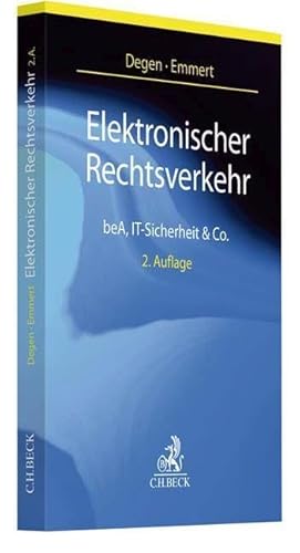 Stock image for Elektronischer Rechtsverkehr: beA, Digitalisierung, Datenschutz und IT-Sicherheit fr Anwlte, Justiz, Behrden und Unternehmen for sale by medimops