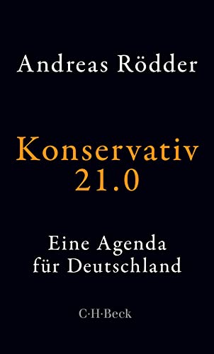 Stock image for Konservativ 21.0: Eine Agenda fr Deutschland for sale by medimops