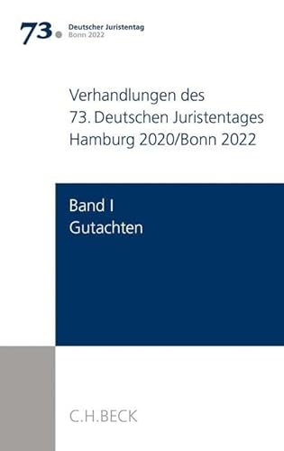 Imagen de archivo de Verhandlungen des 73. Deutschen Juristentages Hamburg 2020/Bonn 2022 Bd. I: Gutachten; .: Gesamtband (Teile A - G + CD) a la venta por diakonia secondhand