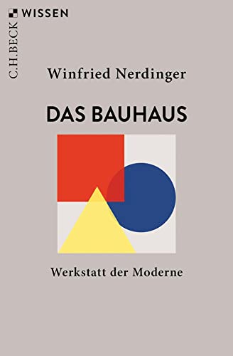 Stock image for Das Bauhaus: Werkstatt der Moderne (Beck'sche Reihe) for sale by medimops