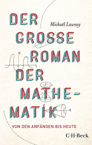 Imagen de archivo de Der groe Roman der Mathematik: Von den Anfngen bis heute a la venta por medimops