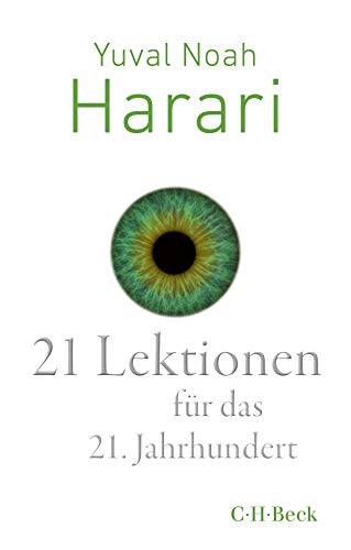 Stock image for 21 Lektionen fr das 21. Jahrhundert. Mit einer Einleitung des Verfassers. Aus dem Englischen von Andreas Wirthensohn. Originaltitel: ? 21 Lessons for the 21st Century. Inhalt: Die technologische Herausforderung / Die politische Herausforderung / Verzweiflung und Hoffnung / Wahrheit / Resilienz. Mit Anmerkungen und Register. - (=C.H. Beck Paperback, Band 6351). for sale by BOUQUINIST