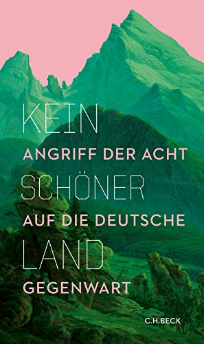 Stock image for Kein schner Land: Angriff der Acht auf die deutsche Gegenwart for sale by medimops