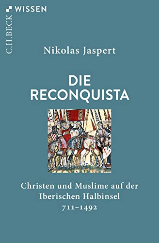 Beispielbild fr Die Reconquista: Christen und Muslime auf der Iberischen Halbinsel zum Verkauf von medimops