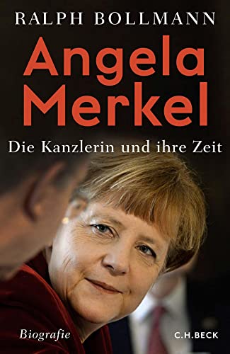 9783406741111: Angela Merkel: Die Kanzlerin und ihre Zeit