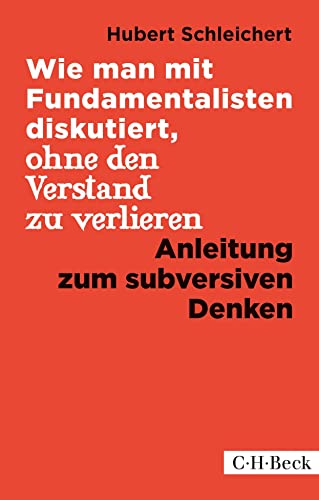 Beispielbild fr Wie man mit Fundamentalisten diskutiert, ohne den Verstand zu verlieren: Anleitung zum subversiven Denken zum Verkauf von medimops