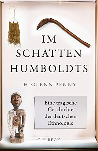 9783406741289: Im Schatten Humboldts: Eine tragische Geschichte der deutschen Ethnologie
