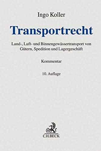 9783406741876: Transportrecht: Kommentar zu Land-, Luft- und Binnengewssertransport von Gtern, Spedition und Lagergeschft