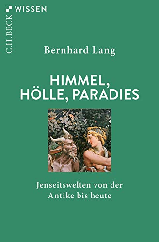 Beispielbild fr Himmel, Hlle, Paradies: Jenseitswelten von der Antike bis heute zum Verkauf von medimops