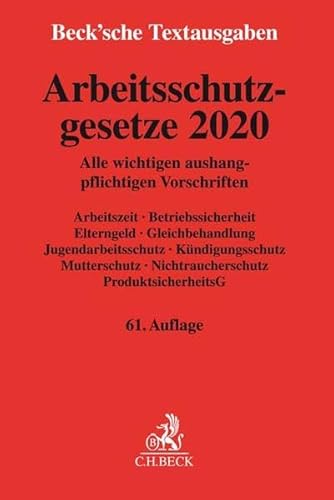 Beispielbild fr Arbeitsschutzgesetze 2020: Alle wichtigen aushangpflichtigen Vorschriften Arbeitszeit, Betriebssicherheit, Elterngeld, Gleichbehandlung, . - Rechtsstand: 1. Januar 2020 zum Verkauf von medimops