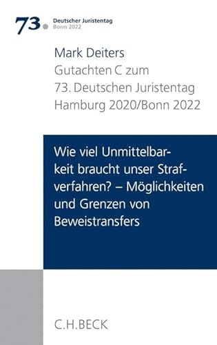 Imagen de archivo de Verhandlungen des 73. Deutschen Juristentages Hamburg 2020 / Bonn 2022 Bd. I: Gutachten Teil C: Wie viel Unmittelbarkeit braucht unser Strafverfahren? - Mglichkeiten und Grenzen von Beweistransfers a la venta por medimops