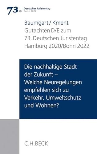 Imagen de archivo de Verhandlungen des 73. Deutschen Juristentages Hamburg 2020 / Bonn 2022 Bd. I: Gutachten Teil D/E: Die nachhaltige Stadt der Zukunft - Welche . sich zu Verkehr, Umweltschutz und Wohnen? a la venta por medimops