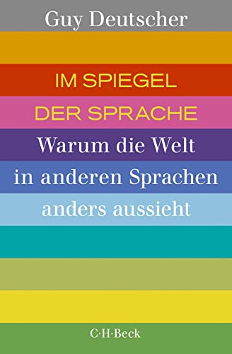 Stock image for Im Spiegel der Sprache: Warum die Welt in anderen Sprachen anders aussieht for sale by medimops