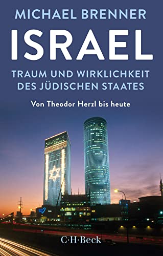 Israel: Traum und Wirklichkeit des jüdischen Staates - Brenner, Michael