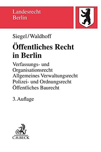 Beispielbild fr ffentliches Recht in Berlin: Verfassungs- und Organisationsrecht, Allgemeines Verwaltungsrecht mit Verwaltungsprozessrecht, Polizei- und Ordnungsrecht mit Versammlungsrecht, ffentliches Baurecht zum Verkauf von medimops