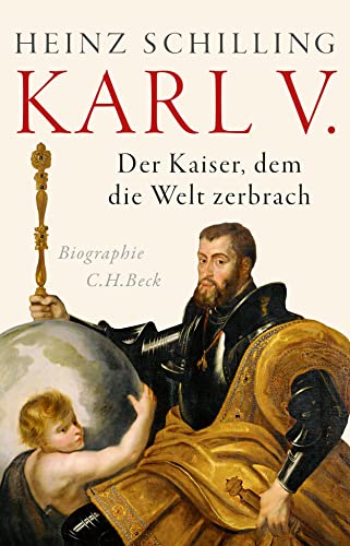 9783406748998: Karl V.: Der Kaiser, dem die Welt zerbrach