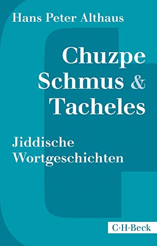 Stock image for Chuzpe, Schmus & Tacheles: Jiddische Wortgeschichten for sale by medimops