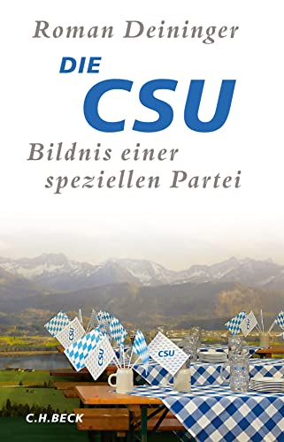 9783406749827: Die CSU: Bildnis einer speziellen Partei