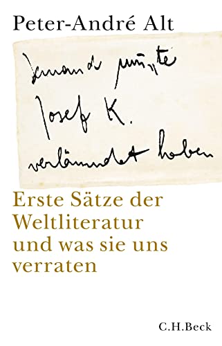 9783406750045: 'Jemand musste Josef K. verleumdet haben ...': Erste Stze der Weltliteratur und was sie uns verraten