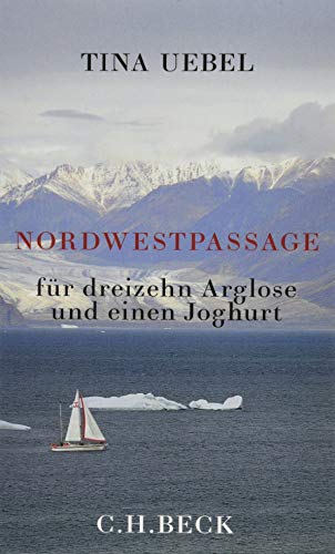 Imagen de archivo de Nordwestpassage fr 13 Arglose und einen Joghurt a la venta por medimops