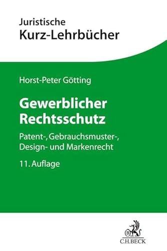 Stock image for Gewerblicher Rechtsschutz: Patent-, Gebrauchsmuster-, Design- und Markenrecht for sale by medimops