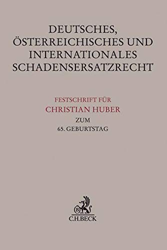 Imagen de archivo de Deutsches, sterreichisches und internationales Schadensersatzrecht: Festschrift fr Christian Huber a la venta por Volker Ziesing