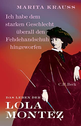 Stock image for 'Ich habe dem starken Geschlecht berall den Fehdehandschuh hingeworfen': Das Leben der Lola Montez for sale by medimops