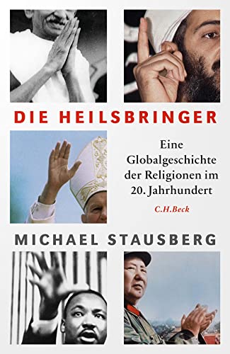Imagen de archivo de Die Heilsbringer. eine Globalgeschichte der Religionen im 20. Jahrhundert, a la venta por modernes antiquariat f. wiss. literatur