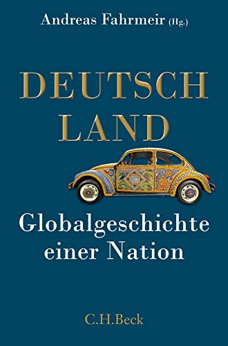 9783406756191: Deutschland: Globalgeschichte einer Nation