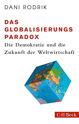 Stock image for Das Globalisierungs-Paradox: Die Demokratie und die Zukunft der Weltwirtschaft for sale by medimops