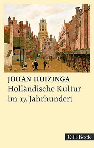 Hollaendische Kultur im siebzehnten Jahrhundert - Johan Huizinga