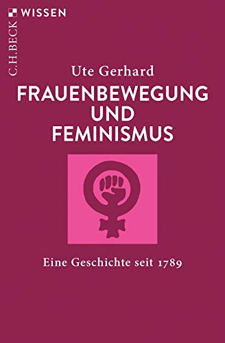 9783406758102: Frauenbewegung und Feminismus: Eine Geschichte seit 1789: 2463