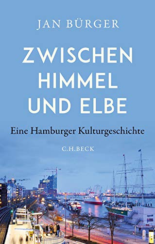 9783406758140: Zwischen Himmel und Elbe: Eine Hamburger Kulturgeschichte