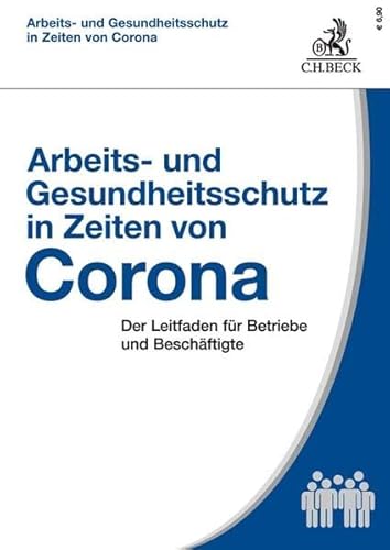 Stock image for Arbeits- und Gesundheitsschutz in Zeiten von Corona: Der Leitfaden fr Betriebe und Beschftigte for sale by medimops