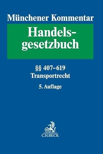 Stock image for Munchener Kommentar zum Handelsgesetzbuch Bd. 7: Transportrecht: Viertes Buch. Handelsgeschafte. Vierter Abschnitt. Frachtgeschaft ( 407-452d), . ( 476-619), SVertO, CMR, CIM, CUV, MU, CMNI for sale by Chiron Media