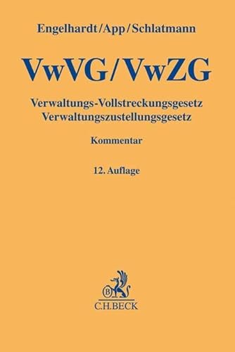 9783406763281: Verwaltungs-Vollstreckungsgesetz, Verwaltungszustellungsgesetz: Unter Bercksichtigung der landesrechtlichen Bestimmungen, der Abgabenordnung, des ... in Verwaltungssachen im Ausland