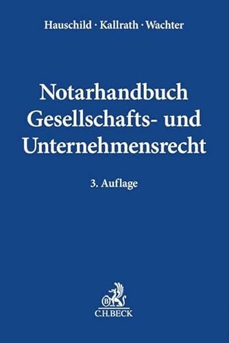 Imagen de archivo de Notarhandbuch Gesellschafts- und Unternehmensrecht a la venta por Revaluation Books