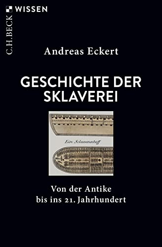 Geschichte der Sklaverei: Von der Antike bis ins 21. Jahrhundert (Beck'sche Reihe) - Eckert, Andreas