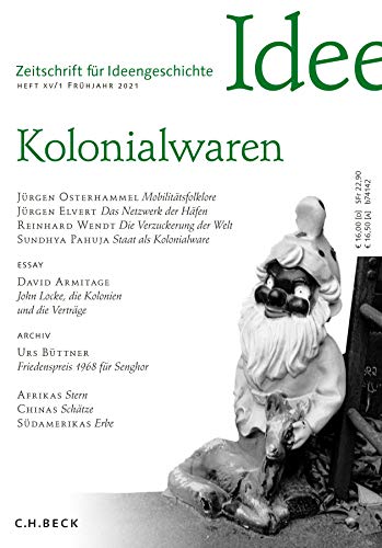 9783406766114: Zeitschrift fr Ideengeschichte Heft XV/1 Frhjahr 2021: Kolonialwaren