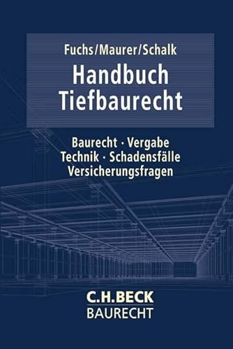 9783406767654: Handbuch Tiefbaurecht: Baurecht, Vergabe, Technik, Schadensflle, Versicherungsfragen