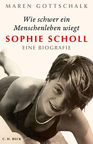 9783406768552: Wie schwer ein Menschenleben wiegt: Sophie Scholl