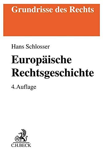 Beispielbild fr Europische Rechtsgeschichte: Privat- und Strafrecht von der Sptantike bis zur Moderne zum Verkauf von medimops