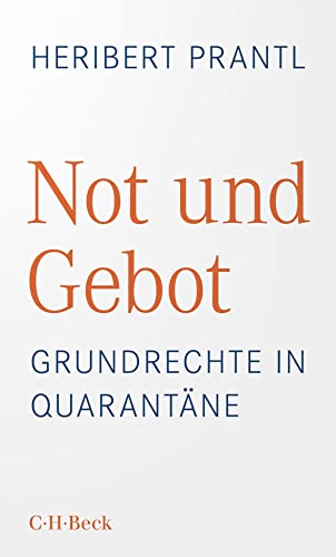 Not und Gebot, Grundrechte in Quarantäne - Prantl Heribert