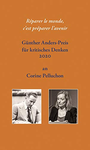 Beispielbild fr Rparer le monde, c'est prparer l'avenir: Gnther Anders-Preis fr kritisches Denken 2020 an Corine Pelluchon zum Verkauf von medimops