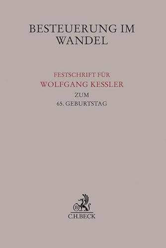 Stock image for Besteuerung im Wandel: Festschrift fA14r Wolfgang Kessler zum 65.Geburtstag for sale by Chiron Media