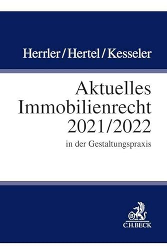 9783406771361: Aktuelles Immobilienrecht 2021/2022: in der Gestaltungspraxis