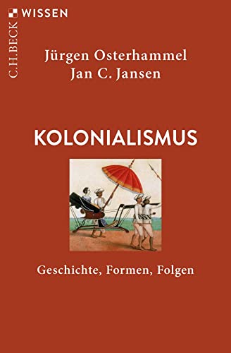 Stock image for Kolonialismus: Geschichte, Formen, Folgen for sale by Revaluation Books